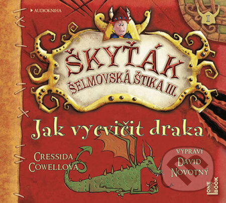 Audiokniha: Jak vycvičit draka (Škyťák Šelmovská Štika III.) 1 (Cressida Cowell). OneHotBook, 2017 Audiokniha: Jak vycvičit draka (Škyťák Šelmovská Štika III.) 1 (Cressida Cowell). OneHotBook, 2017