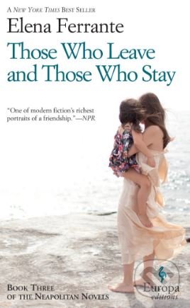 Kniha: Those Who Leave and Those Who Stay (Elena Ferrante). Europa Sobotáles, 2017 Kniha: Those Who Leave and Those Who Stay (Elena Ferrante). Europa Sobotáles, 2017