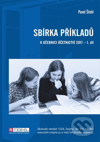 Kniha: Sbírka příkladů k učebnici účetnictví I. díl 2017 (Pavel Štohl). Ozark Mountain, 2017 Kniha: Sbírka příkladů k učebnici účetnictví I. díl 2017 (Pavel Štohl). Ozark Mountain, 2017
