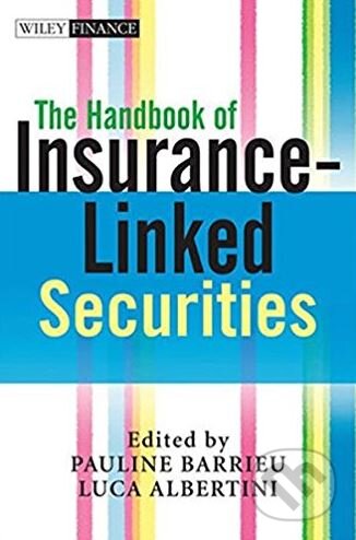 Kniha: The Handbook of Insurance-Linked Securities (Pauline Barrieu a Luca Albertini). Wiley-Blackwell, 2009 Kniha: The Handbook of Insurance-Linked Securities (Pauline Barrieu a Luca Albertini). Wiley-Blackwell, 2009
