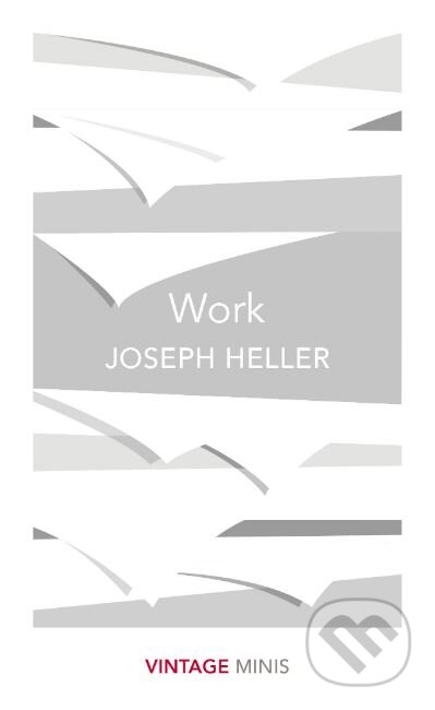 Kniha: Work (Joseph Heller). Vintage, 2017 Kniha: Work (Joseph Heller). Vintage, 2017