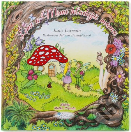 Kniha: Lemi a Mimi hľadajú mamu (Jana Larsson). Le-Mimi, 2017 Kniha: Lemi a Mimi hľadajú mamu (Jana Larsson). Le-Mimi, 2017