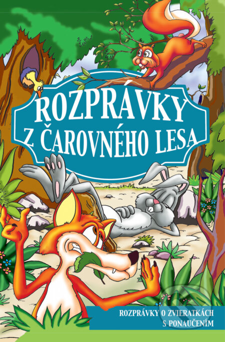 Kniha: Rozprávky z Čarovného lesa (EX book). EX book, 2017 Kniha: Rozprávky z Čarovného lesa (EX book). EX book, 2017