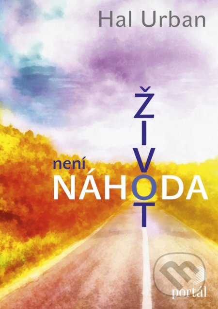 Kniha: Život není náhoda (Hal Urban). Portál, 2017 Kniha: Život není náhoda (Hal Urban). Portál, 2017