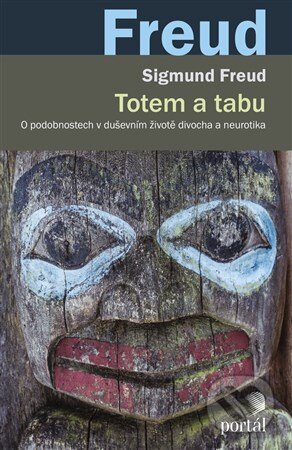 Kniha: Totem a tabu (Sigmund Freud). Portál, 2017 Kniha: Totem a tabu (Sigmund Freud). Portál, 2017