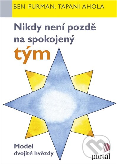 Kniha: Nikdy není pozdě na spokojený tým (Ben Furman a Tapani Ahola). Portál, 2017 Kniha: Nikdy není pozdě na spokojený tým (Ben Furman a Tapani Ahola). Portál, 2017
