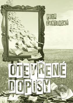 Otevřené dopisy - Petr Žantovský, Miroslav Huptych (ilustrátor), Ottovo nakladatelství, 2017