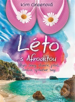 Kniha: Léto s Afroditou (Kim Green). SOFA, 2017 Kniha: Léto s Afroditou (Kim Green). SOFA, 2017