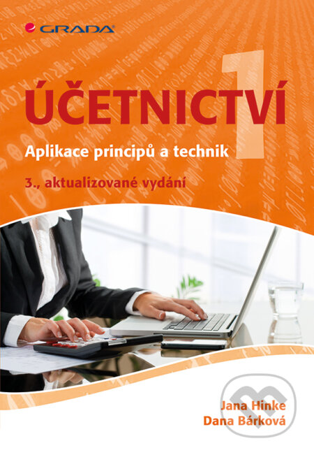 E-kniha: Účetnictví 1 (Dana Bárková a Jana Hinke). Grada, 2017 E-kniha: Účetnictví 1 (Dana Bárková a Jana Hinke). Grada, 2017