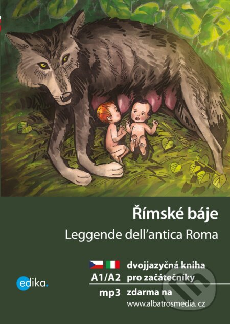 Kniha: Římské báje / Leggende dell'antica Roma (Valeria De Tommaso). Edika, 2017 Kniha: Římské báje / Leggende dell'antica Roma (Valeria De Tommaso). Edika, 2017