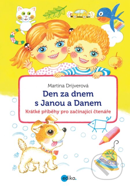 Kniha: Den za dnem s Janou a Danem (Martina Drijverová). Edika, 2017 Kniha: Den za dnem s Janou a Danem (Martina Drijverová). Edika, 2017