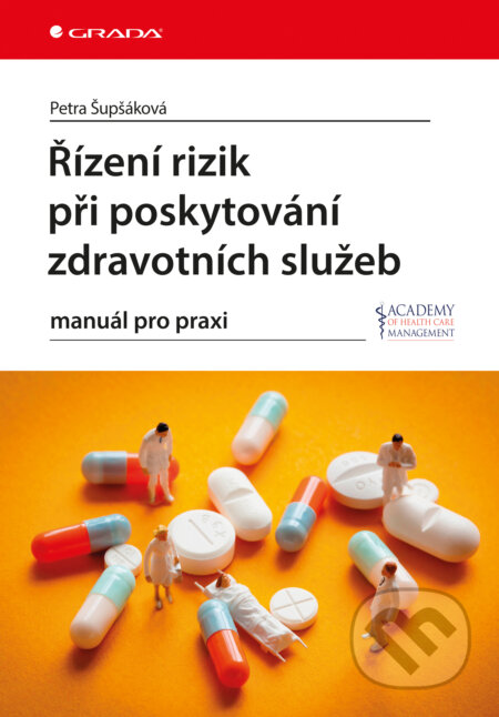 E-kniha: Řízení rizik při poskytování zdravotních služeb (Petra Šupšáková). Grada, 2017 E-kniha: Řízení rizik při poskytování zdravotních služeb (Petra Šupšáková). Grada, 2017