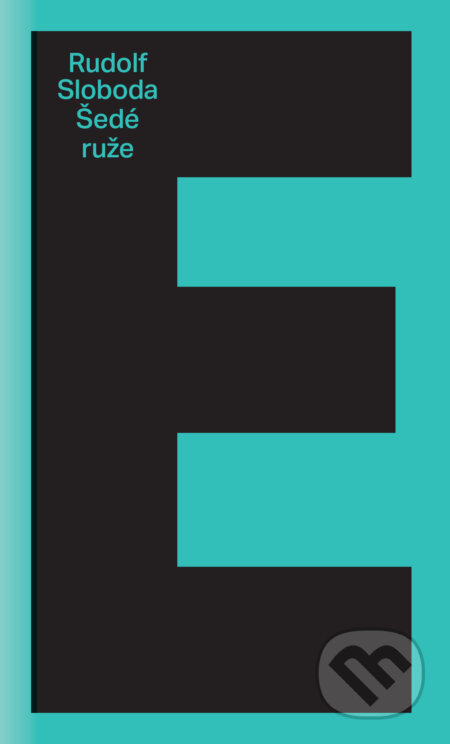 Kniha: Šedé ruže (Rudolf Sloboda). Slovart, 2017 Kniha: Šedé ruže (Rudolf Sloboda). Slovart, 2017