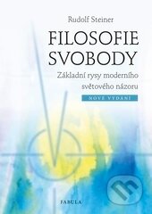 Kniha: Filosofie svobody (Rudolf Steiner). Fabula, 2017 Kniha: Filosofie svobody (Rudolf Steiner). Fabula, 2017