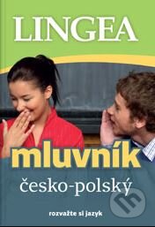 Kniha: Česko-polský mluvník (Lingea). Lingea, 2017 Kniha: Česko-polský mluvník (Lingea). Lingea, 2017