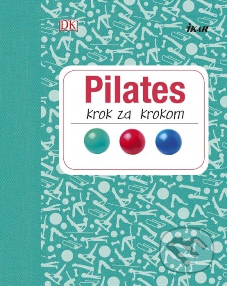 Kniha: Pilates krok za krokom, 2017 Kniha: Pilates krok za krokom, 2017