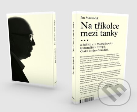 Kniha: Na tříkolce mezi tanky... (Jan Macháček). Bourdon, 2017 Kniha: Na tříkolce mezi tanky... (Jan Macháček). Bourdon, 2017