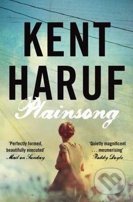 Kniha: Plainsong (Kent Haruf). Pan Macmillan, 2013 Kniha: Plainsong (Kent Haruf). Pan Macmillan, 2013