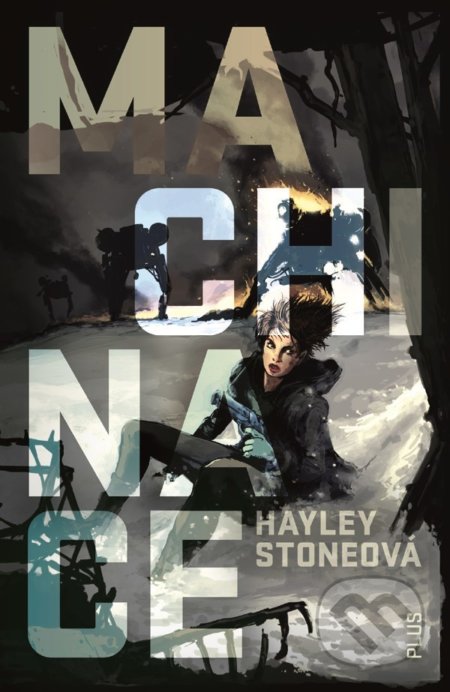 Kniha: Machinace (Hayley Stone). Plus, 2017 Kniha: Machinace (Hayley Stone). Plus, 2017