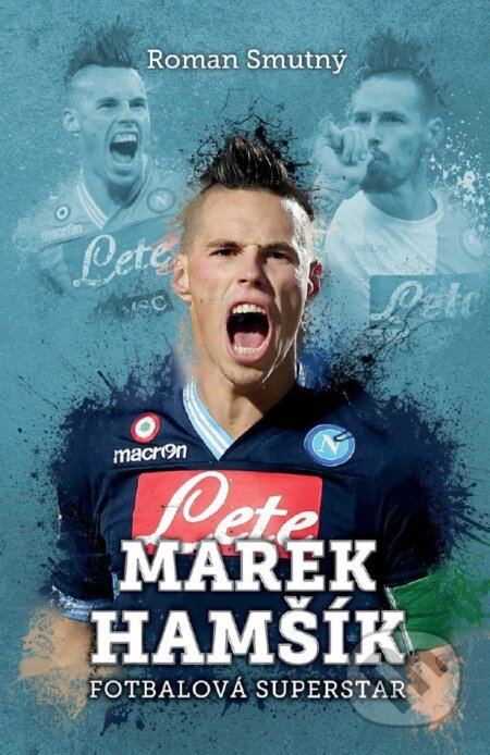 Kniha: Marek Hamšík (Roman Smutný). XYZ, 2017 Kniha: Marek Hamšík (Roman Smutný). XYZ, 2017