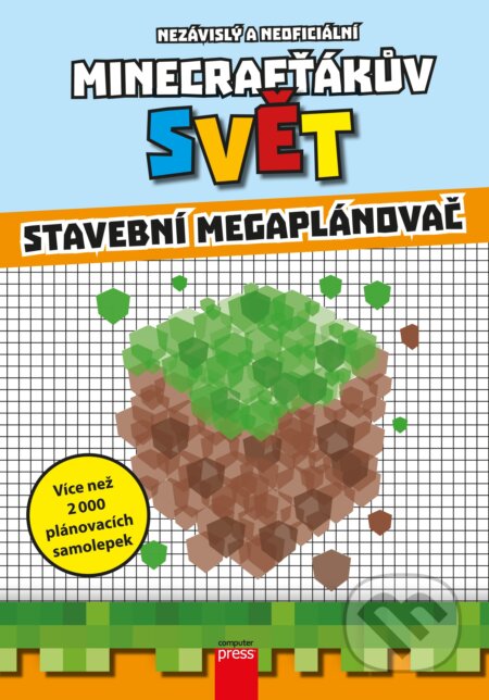 Kniha: Minecrafťákův svět: Stavební megaplánovač (Computer Press). Computer Press, 2017 Kniha: Minecrafťákův svět: Stavební megaplánovač (Computer Press). Computer Press, 2017