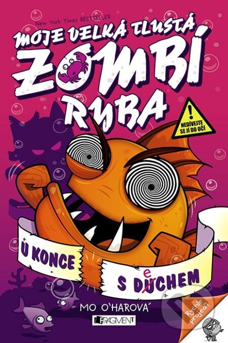 Kniha: Moje velká tlustá zombí ryba: U konce s dechem (Mo O´harová). Nakladatelství Fragment, 2017 Kniha: Moje velká tlustá zombí ryba: U konce s dechem (Mo O´harová). Nakladatelství Fragment, 2017