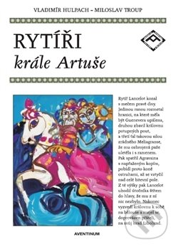 Kniha: Rytíři krále Artuše (Vladimír Hulpach). Aventinum, 2017 Kniha: Rytíři krále Artuše (Vladimír Hulpach). Aventinum, 2017