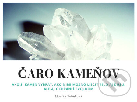E-kniha: Čaro kameňov (Monika Sobeková Majková). Monika Sobeková Majková E-kniha: Čaro kameňov (Monika Sobeková Majková). Monika Sobeková Majková