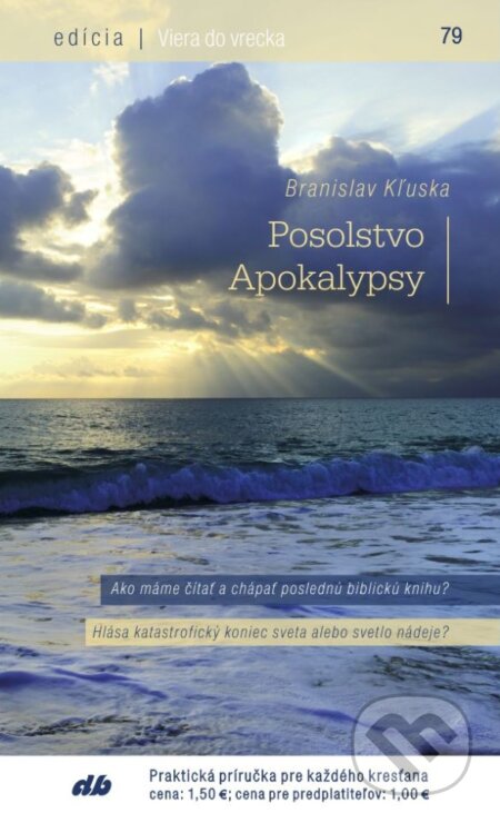 Kniha: Posolstvo Apokalypsy (Branislav Kľuska). Don Bosco, 2017 Kniha: Posolstvo Apokalypsy (Branislav Kľuska). Don Bosco, 2017