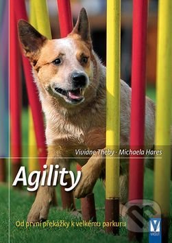 Kniha: Agility (Michaela Hares a Viviane Thebyová). Vašut, 2017 Kniha: Agility (Michaela Hares a Viviane Thebyová). Vašut, 2017