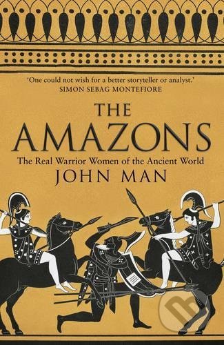 The Amazons - John Man, Bantam Press, 2017