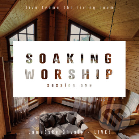 Hudobné CD: Lámačské chvály: Soaking Worship (Tonada). Tonada, 2017 Hudobné CD: Lámačské chvály: Soaking Worship (Tonada). Tonada, 2017