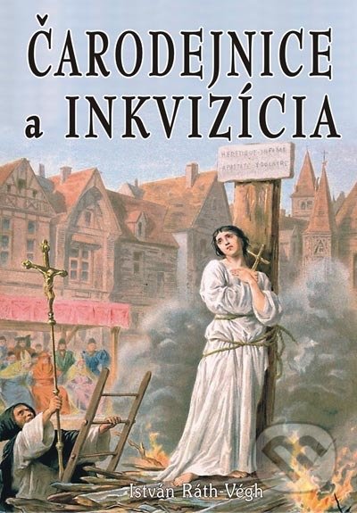 Kniha: Čarodejnice a inkvizícia (István Ráth-Végh). Eko-konzult, 2017 Kniha: Čarodejnice a inkvizícia (István Ráth-Végh). Eko-konzult, 2017