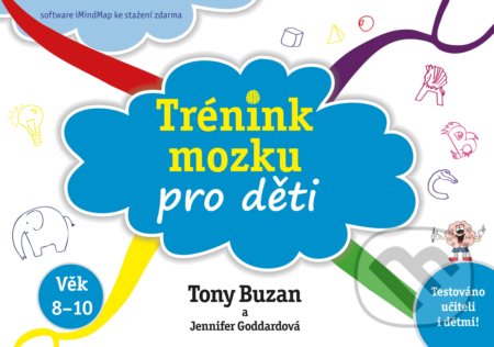 Kniha: Trénink mozku pro děti (Jennifer Goddard a Tony Buzan). BIZBOOKS, 2017 Kniha: Trénink mozku pro děti (Jennifer Goddard a Tony Buzan). BIZBOOKS, 2017