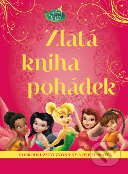 Kniha: Víly: Zlatá kniha pohádek (Egmont ČR). Egmont ČR, 2017 Kniha: Víly: Zlatá kniha pohádek (Egmont ČR). Egmont ČR, 2017