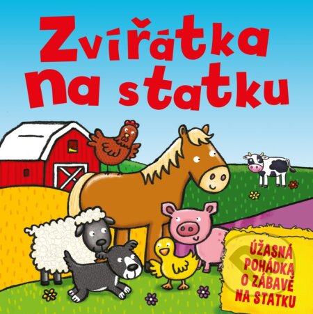 Kniha: Zvířátka na statku (Egmont ČR). Egmont ČR, 2017 Kniha: Zvířátka na statku (Egmont ČR). Egmont ČR, 2017