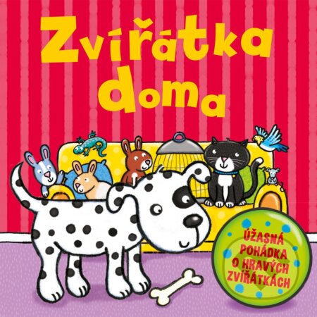 Kniha: Zvířátka doma (Egmont ČR). Egmont ČR, 2017 Kniha: Zvířátka doma (Egmont ČR). Egmont ČR, 2017