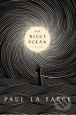 The Night Ocean - Paul La Farge, Penguin Books, 2017
