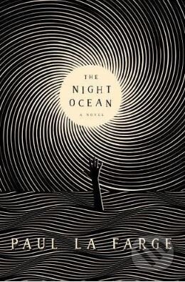 Kniha: The Night Ocean (Paul La Farge). Penguin Books, 2017 Kniha: The Night Ocean (Paul La Farge). Penguin Books, 2017