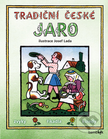 E-kniha: Tradiční české JARO – Josef Lada (Josef Lada a kolektív). Grada, 2017 E-kniha: Tradiční české JARO – Josef Lada (Josef Lada a kolektív). Grada, 2017