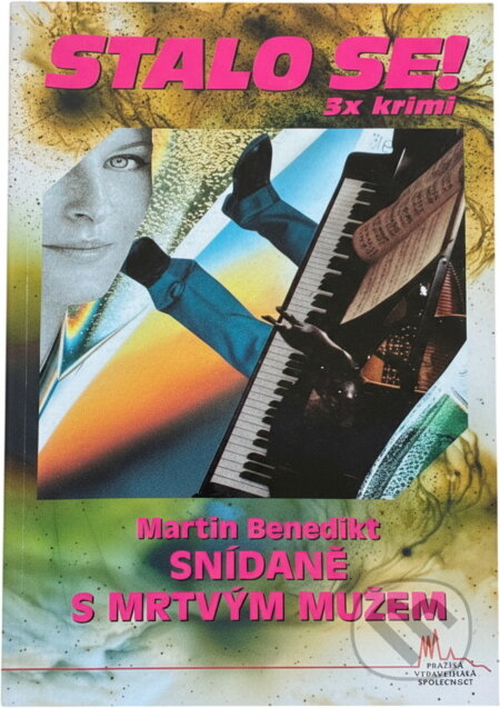 Kniha: Snídaně s mrtvým mužem (Martin Benedikt). Pražská vydavatelská společnost, 2005 Kniha: Snídaně s mrtvým mužem (Martin Benedikt). Pražská vydavatelská společnost, 2005