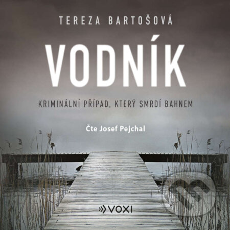 Audiokniha: Vodník (Tereza Bartošová). Voxi, 2024 Audiokniha: Vodník (Tereza Bartošová). Voxi, 2024