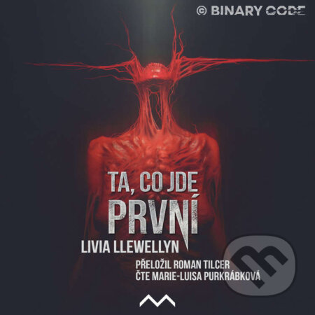 Audiokniha: Ta, co jde první (Livia Llewellyn). Medusa, 2024 Audiokniha: Ta, co jde první (Livia Llewellyn). Medusa, 2024