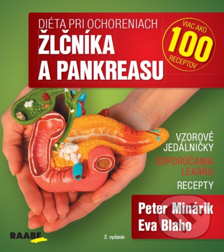 Kniha: Diéta pri ochoreniach žlčníka a pankreasu (Eva Blaho a Peter Minárik). Raabe, 2024 Kniha: Diéta pri ochoreniach žlčníka a pankreasu (Eva Blaho a Peter Minárik). Raabe, 2024