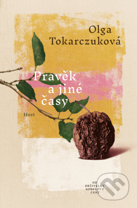 E-kniha: Pravěk a jiné časy (Olga Tokarczuk). Host, 2024 E-kniha: Pravěk a jiné časy (Olga Tokarczuk). Host, 2024