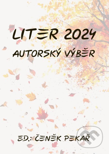 E-kniha: Liter 2024 (Čeněk Pekař). E-knihy jedou, 2024 E-kniha: Liter 2024 (Čeněk Pekař). E-knihy jedou, 2024