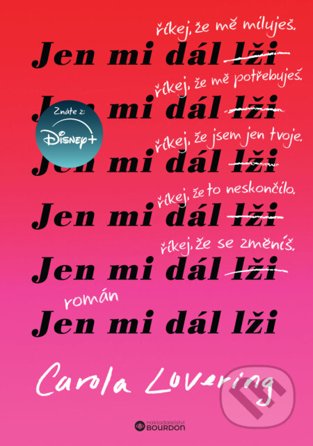 E-kniha: Jen mi dál lži (Carola Lovering). Bourdon, 2024 E-kniha: Jen mi dál lži (Carola Lovering). Bourdon, 2024