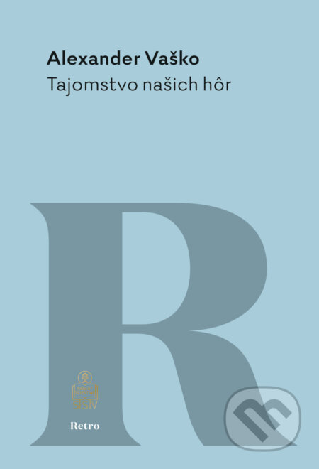 E-kniha: Tajomstvo našich hôr (Alexander Vaško). Spolok svätého Vojtecha, 2024 E-kniha: Tajomstvo našich hôr (Alexander Vaško). Spolok svätého Vojtecha, 2024