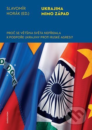 Kniha: Ukrajina mimo západ (Slavomír Horák). Karolinum, 2024 Kniha: Ukrajina mimo západ (Slavomír Horák). Karolinum, 2024