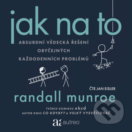 Audiokniha: Jak na to (Randall Munroe). Autreo, 2024 Audiokniha: Jak na to (Randall Munroe). Autreo, 2024